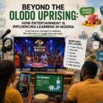 Beyond the Olodo Uprising: How Entertainment Is Influencing Learning in Nigeria